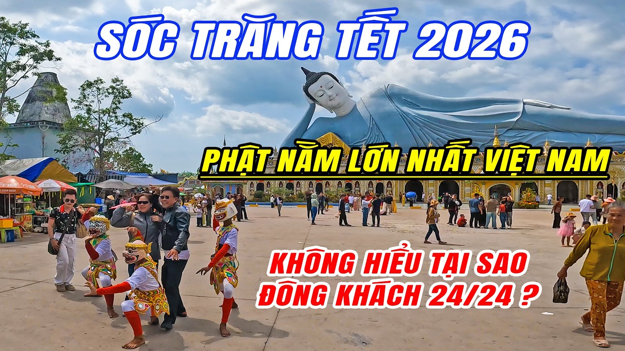 Chùa Som Rong tết 2026 Sóc Trăng - Rất ngạc nhiên là tại sao chùa Som Rong lại đông khách đến vậy ?
