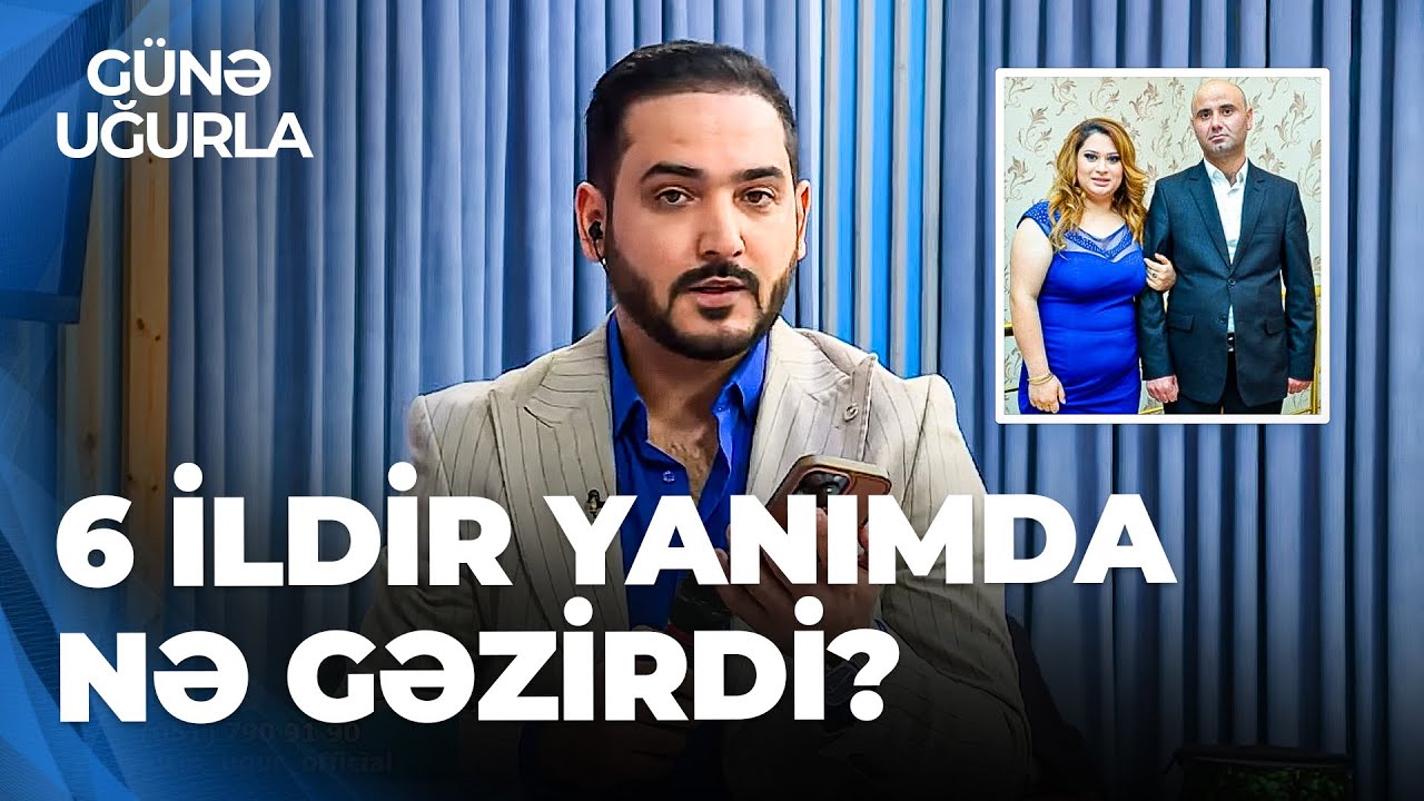 Günə Uğurla - Mehriban Xanlarovanın kürəkəni - Mən pis idimsə, niyə 6 uşaq dünyaya gətirirdi?