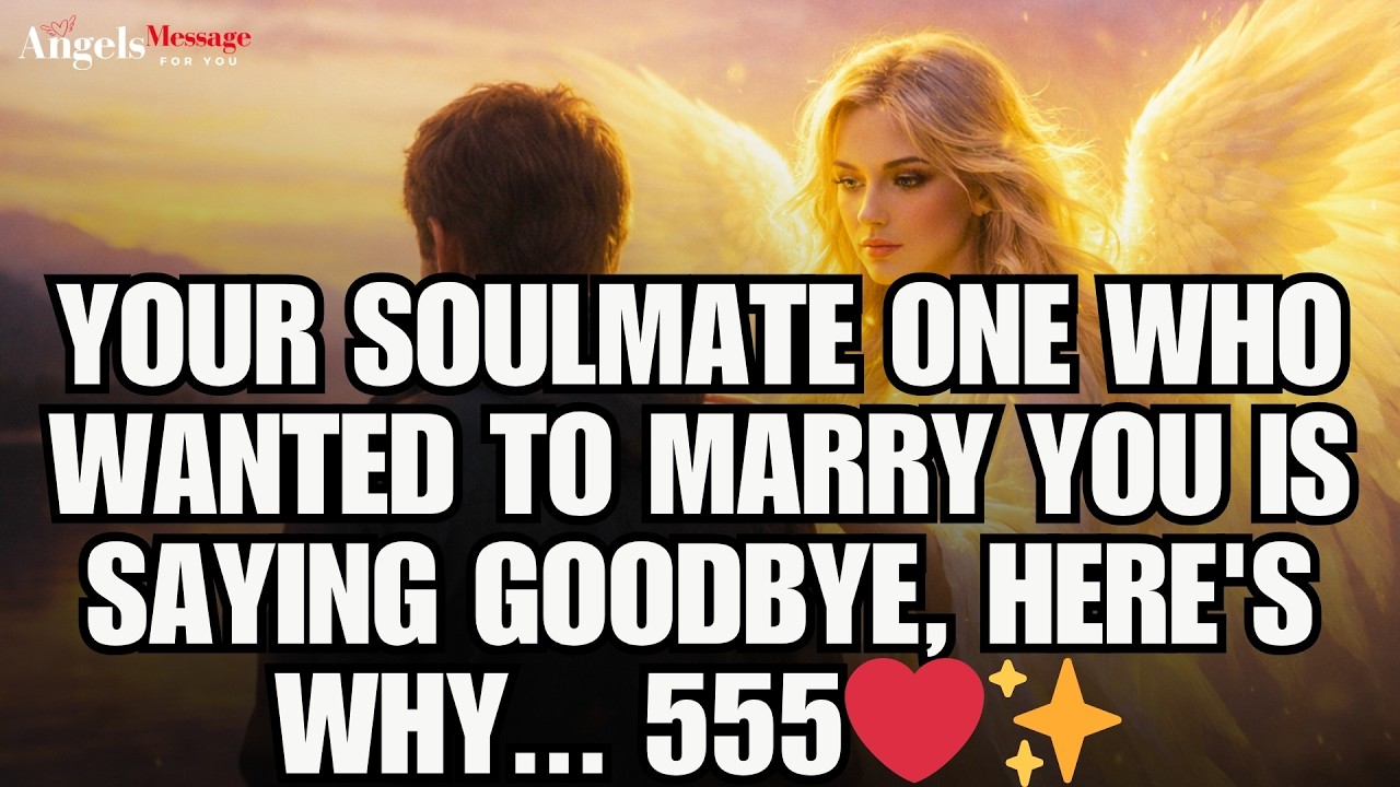 ✨ Your Soulmate One Who Wanted To Marry You Is Saying Goodbye, Here's Why... 💞✨ | angels message