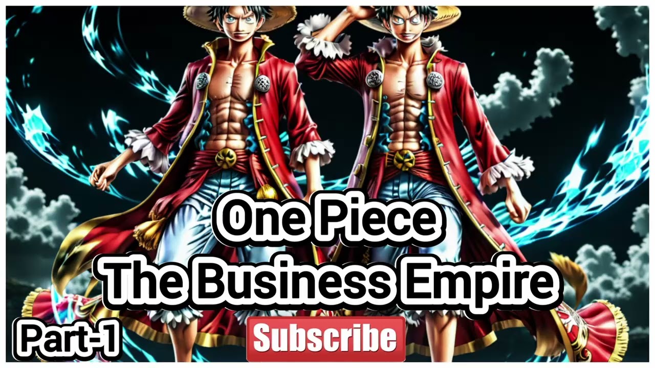 One Piece- The Business Empire - Part - 1  #OnePieceFanfiction