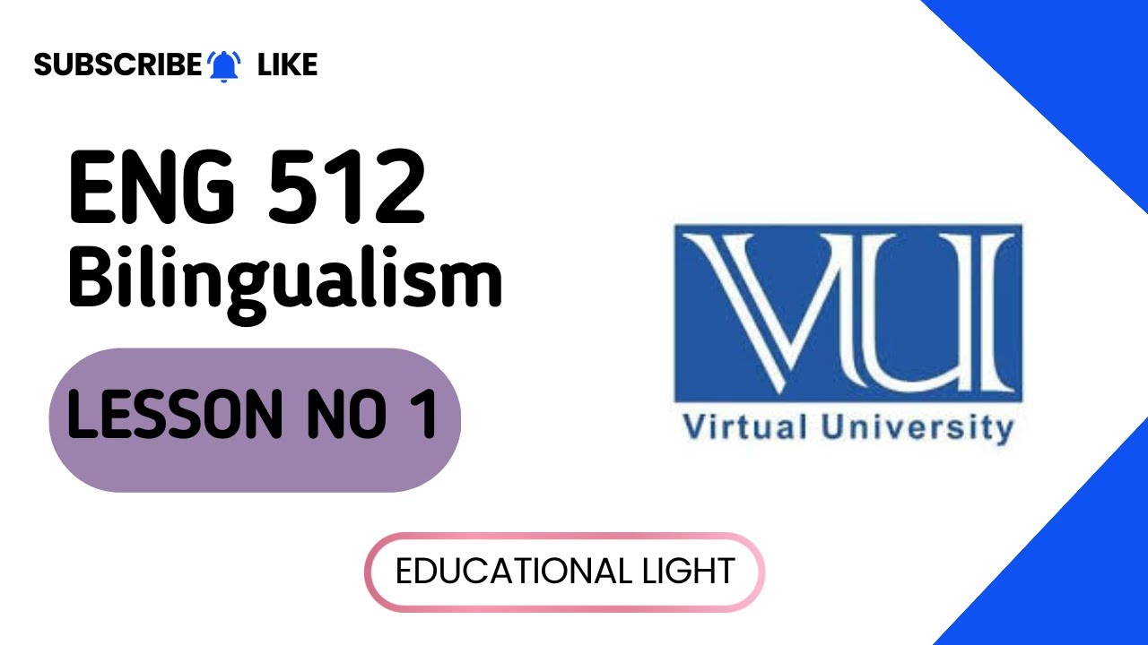 ENG 512: Lesson NO 1 |  Definition and Introduction of Bilingualism