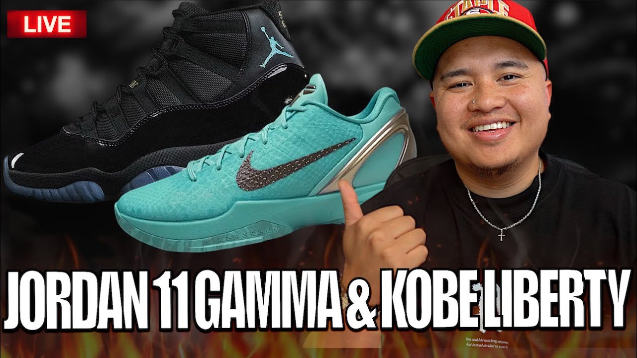 GET READY! JORDAN 11 GAMMA & KOBE 6 LIBERTY!