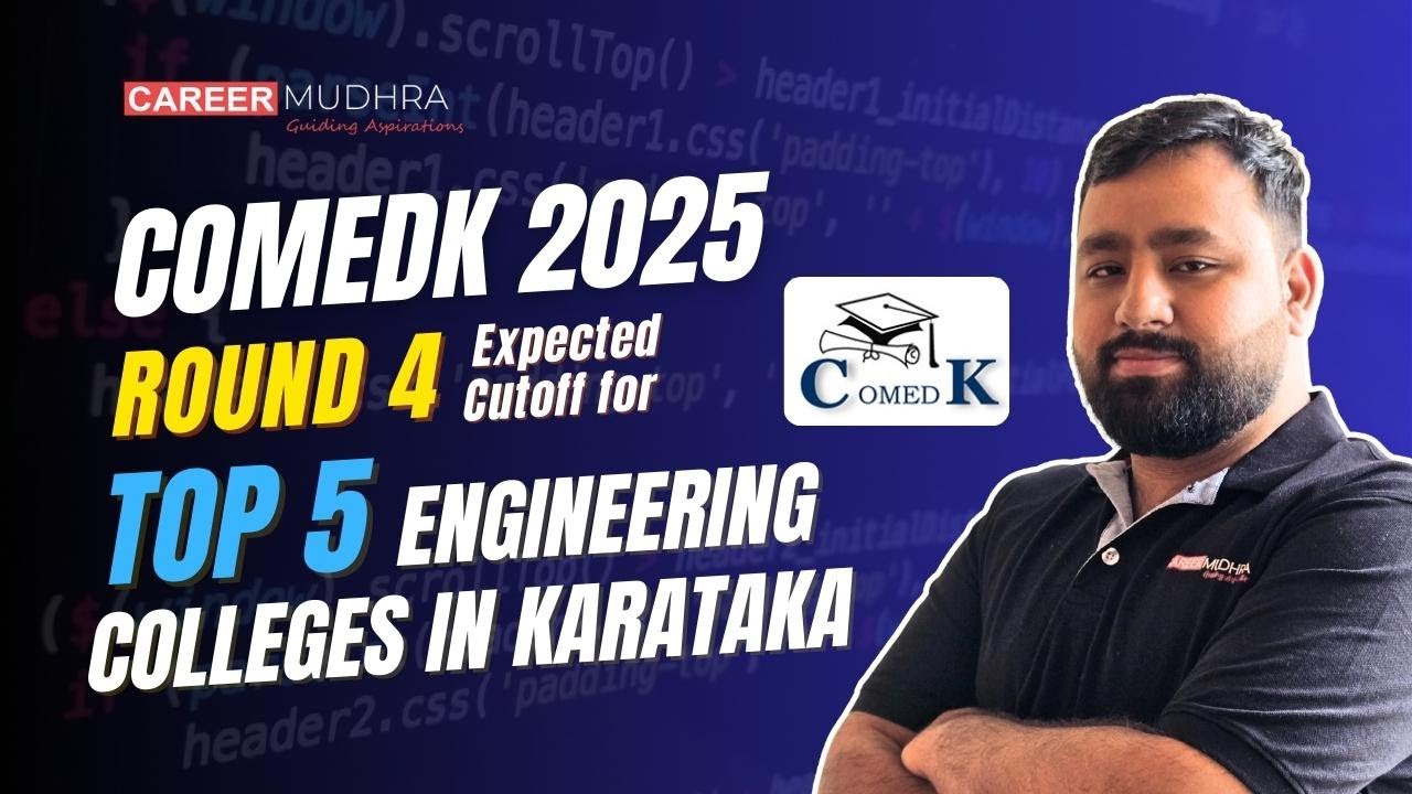 COMEDK 2025: Round 4 Expected Cut-Off for Top 5 Engineering Colleges I #comedk2025