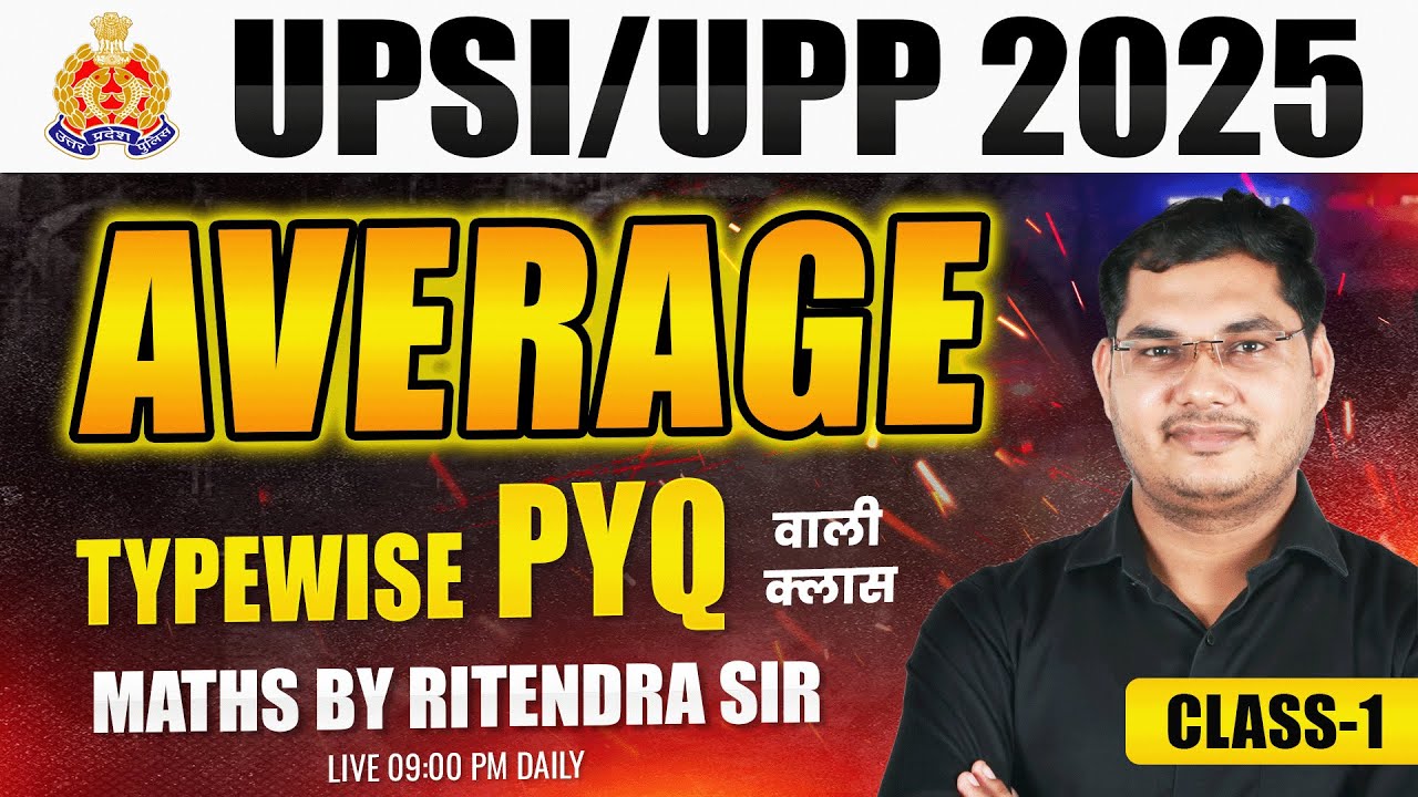 UPSI/UPP 2025 | AVERAGE | Typewise PYQ Class-1| Maths by Ritendra Sir