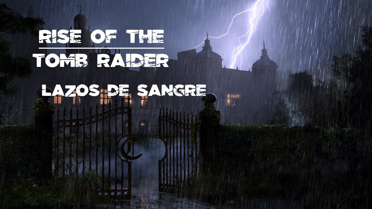 Rise of the Tomb Raider | DLC - Lazos de Sangre | Español | La Mansión Croft