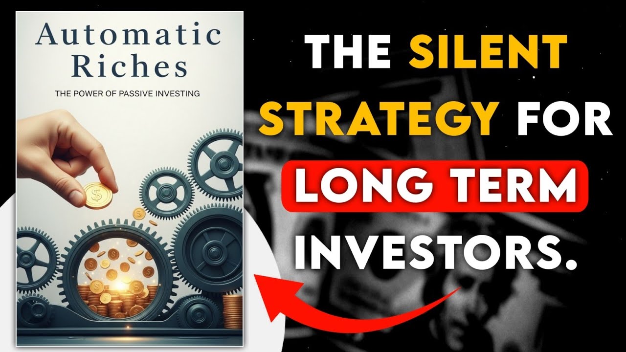 Automatic Riches: The Power of Passive Investing 