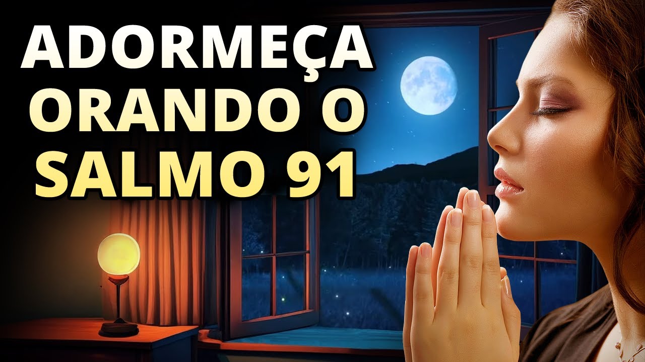 DURMA RÁPIDO OUVINDO O SALMO 91 - Poderosa Oração para Dormir Bem