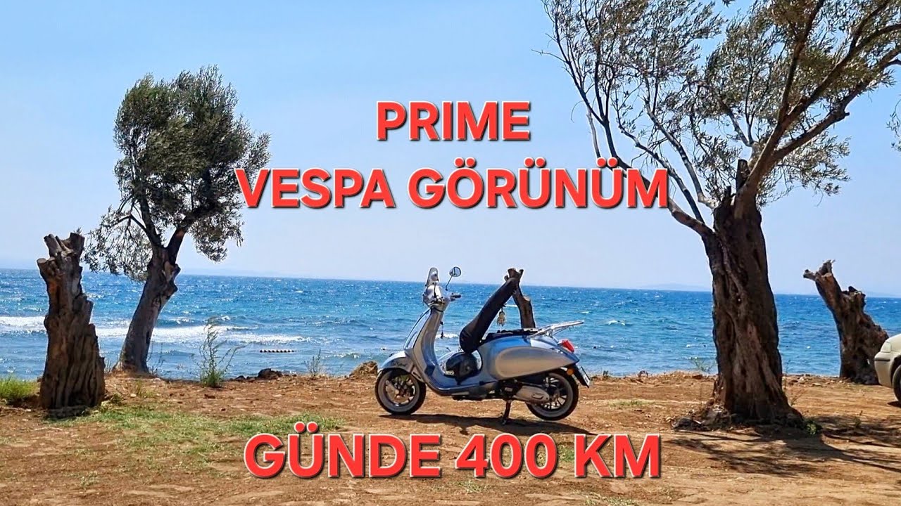 Prime vespa görünüm günde 400km yaptım :)