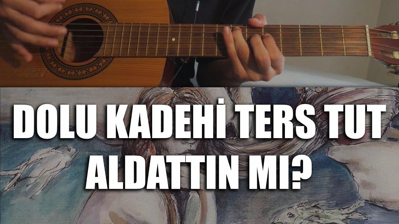 Dolu Kadehi Ters Tut - Aldattın Mı | Nasıl Çalınır - Cover / TAB / Akor