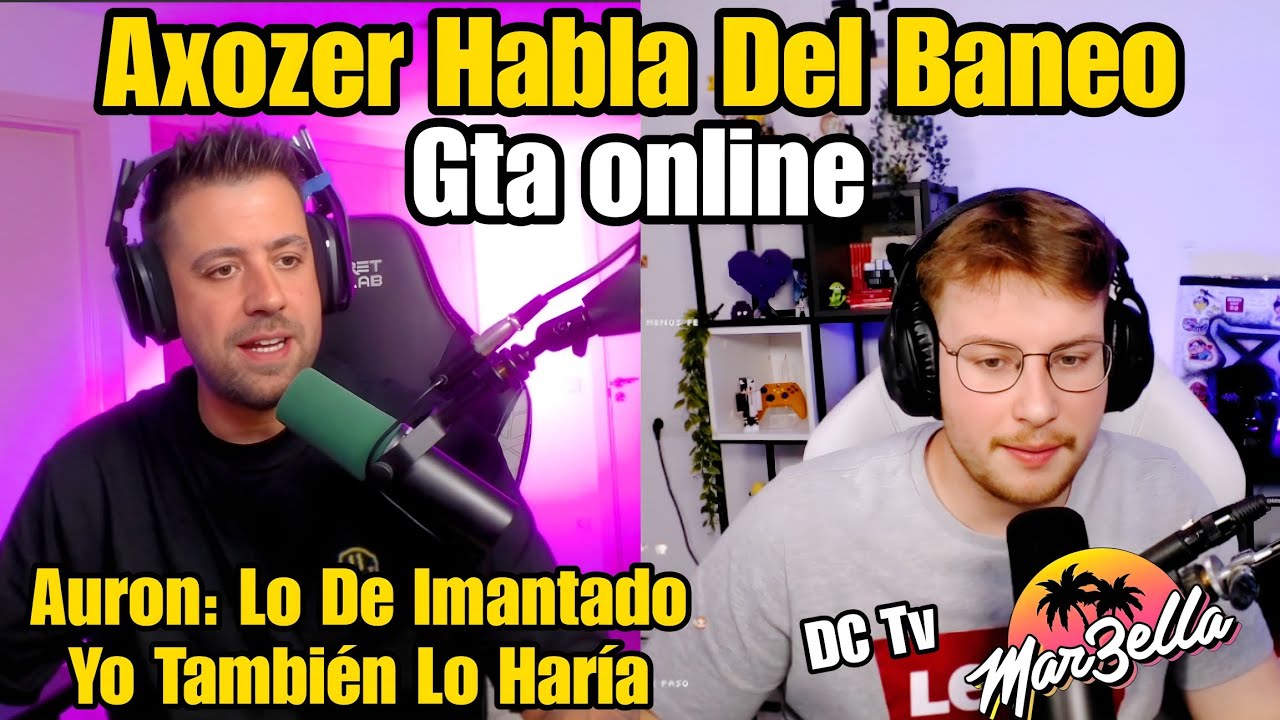 AURONPLAY lo de IMANTADO yo También Lo HARIA, AXOZER habla Del BANEO en MARBELLA 3 