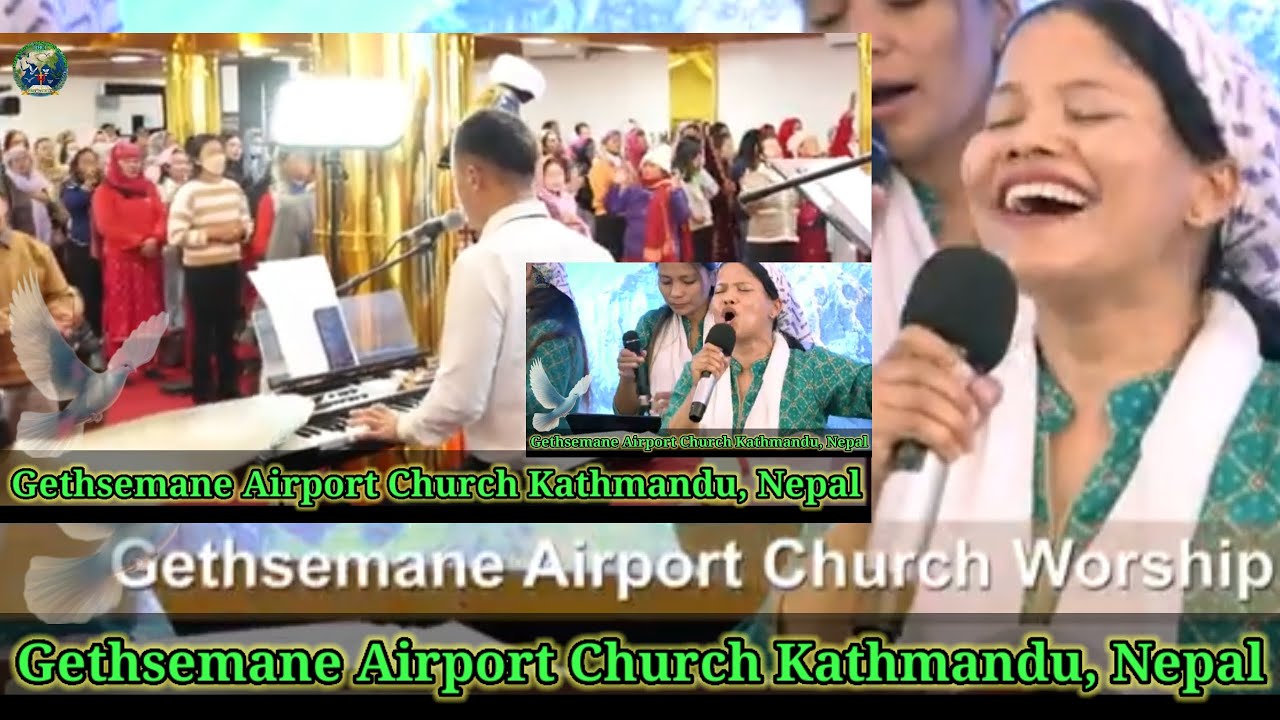 Gethsemane Airport Church Kathmandu Nepal l Praise and Worship Time