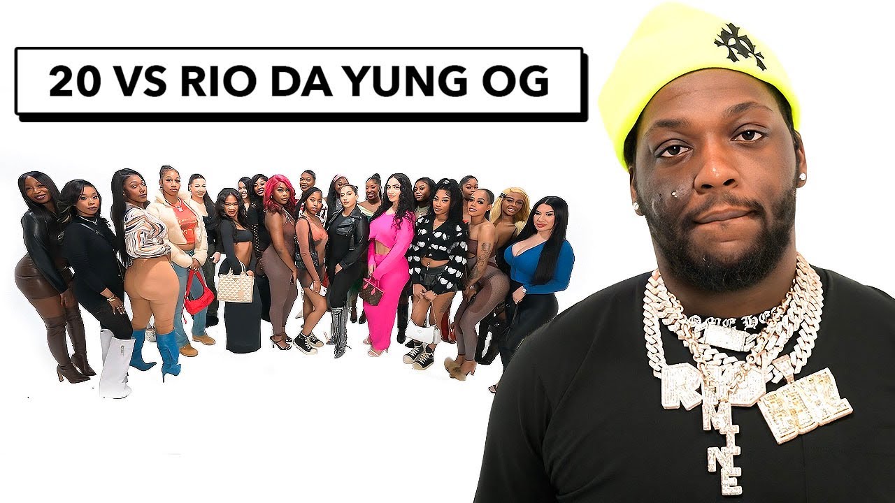 20 WOMEN VS 1 RAPPER: RIO DA YUNG OG