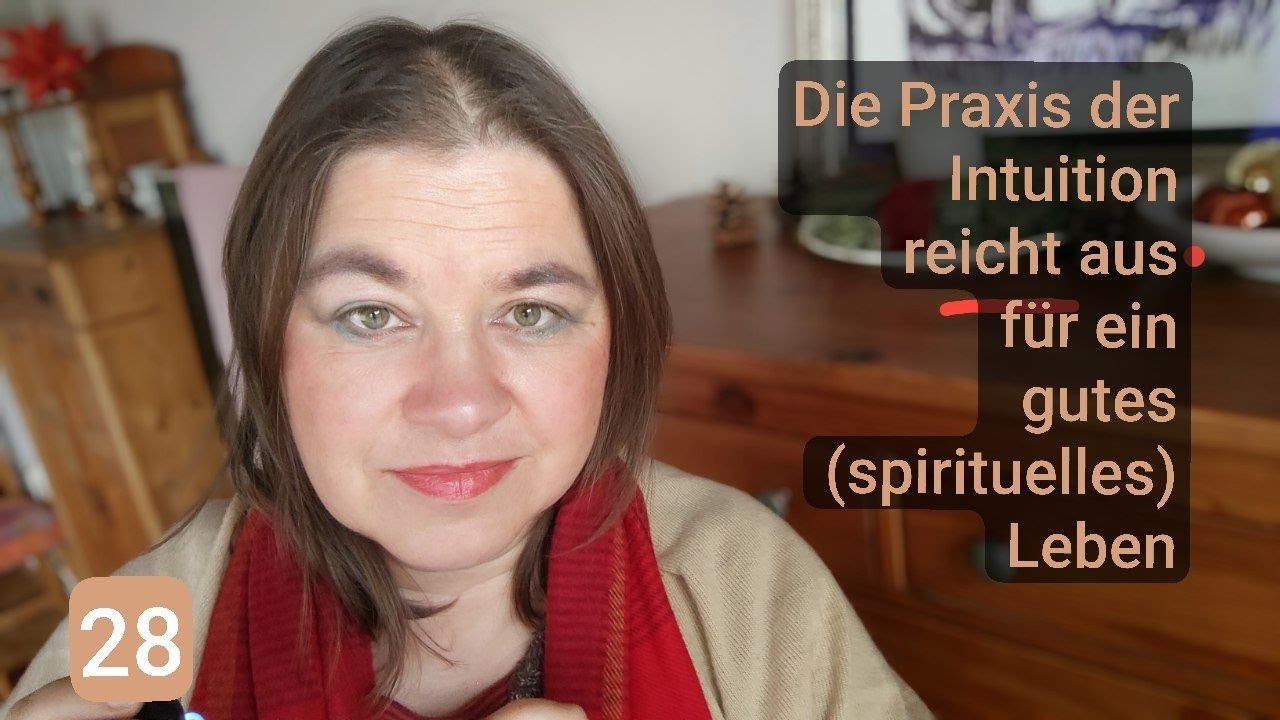Die st&auml;ndige Praxis der Intuition reicht aus f&uuml;r ein gutes (spirituelles) Leben Cornelia Budde Nr.28