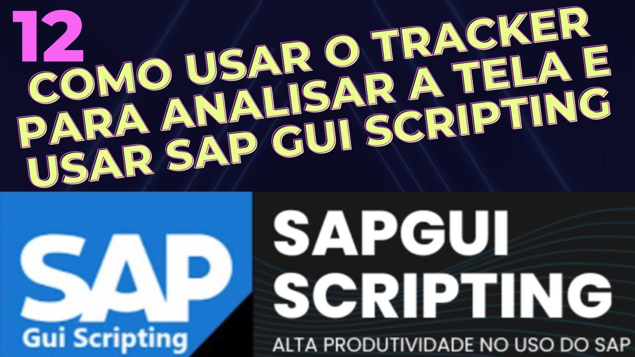Tutorial 12 - Como usar o Tracker para analisar a tela e usar o SAP Gui Scripting - SapGui Scripting