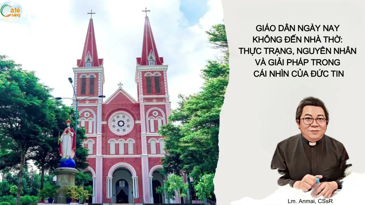 GIÁO DÂN NGÀY NAY KHÔNG ĐẾN NHÀ THỜ: THỰC TRẠNG, NGUYÊN NHÂN VÀ GIẢI PHÁP TRONG CÁI NHÌN CỦA ĐỨC TIN