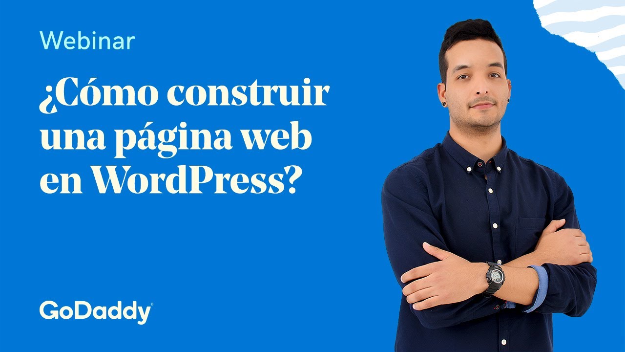 Construye tu página en WordPress 🏗️ 🖥️ ▶ Webinar GoDaddy