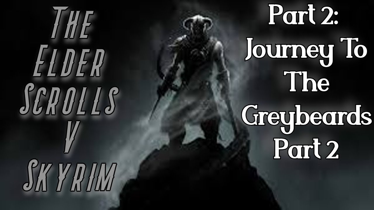 The Elder Scrolls V Skyrim: Episode 2: Journey To The Greybeards Part 2