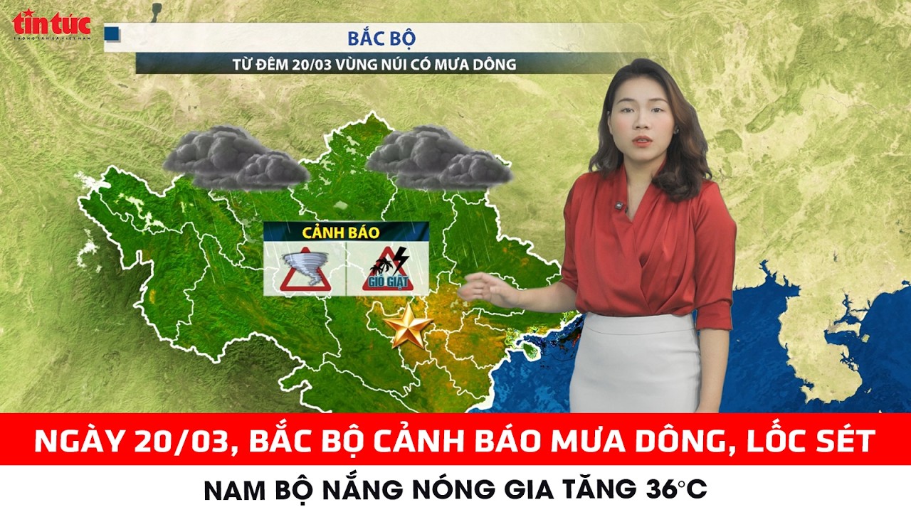 Dự báo thời tiết 20-22/03 | Bắc Bộ mưa dông diện rộng, đề phòng lốc sét; Nam Bộ nắng nóng gia tăng