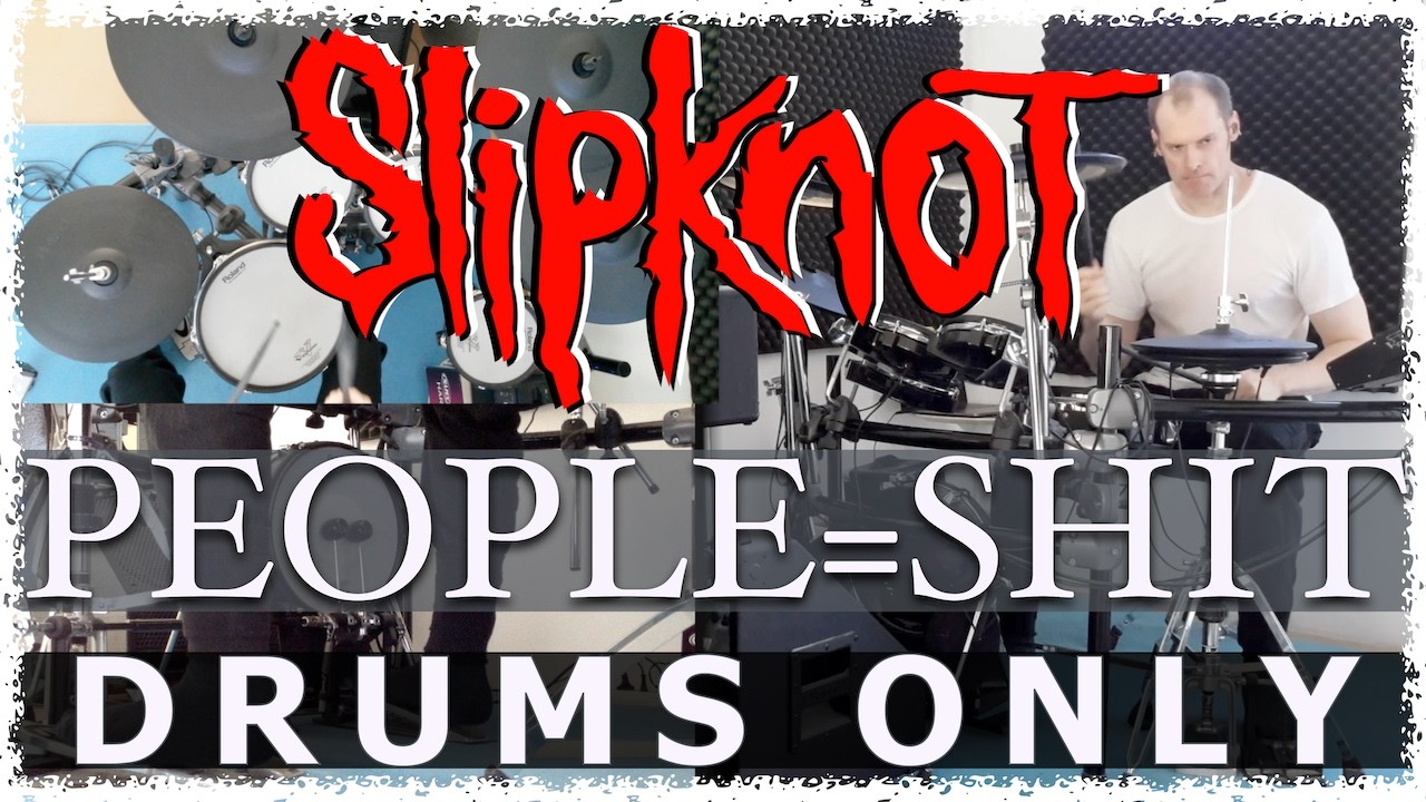 Slipknot - People = Sh*t - Explosive Alternate End [Drums only]