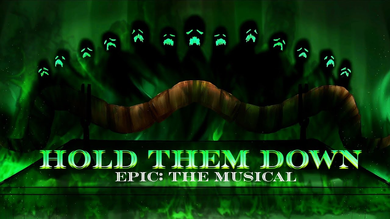 Hold Them Down || EPIC: The Musical • Animatic