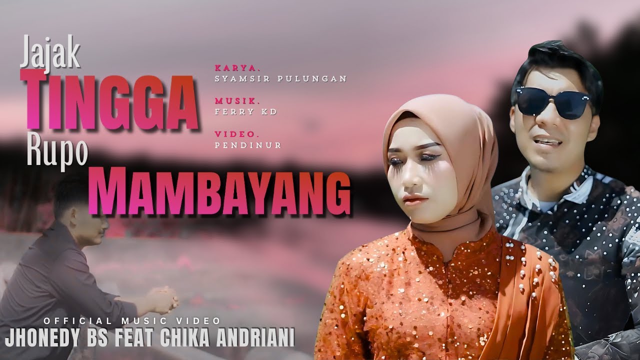 JAJAK TINGGA RUPO MAMBAYANG - JHONEDY BS FEAT CHIKA ANDRIANI | LAGU MINANG VIRAL 2025 DENDANG MINANG