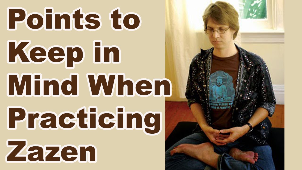 Points to Keep in Mind When Practicing Zazen