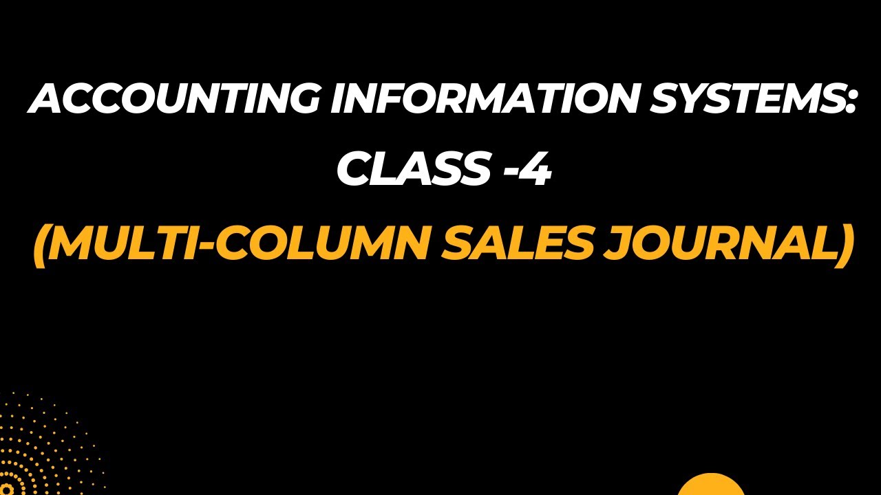AIS-Class 4: Sales Journal (Multi-Column / Perpetual Inventory System)