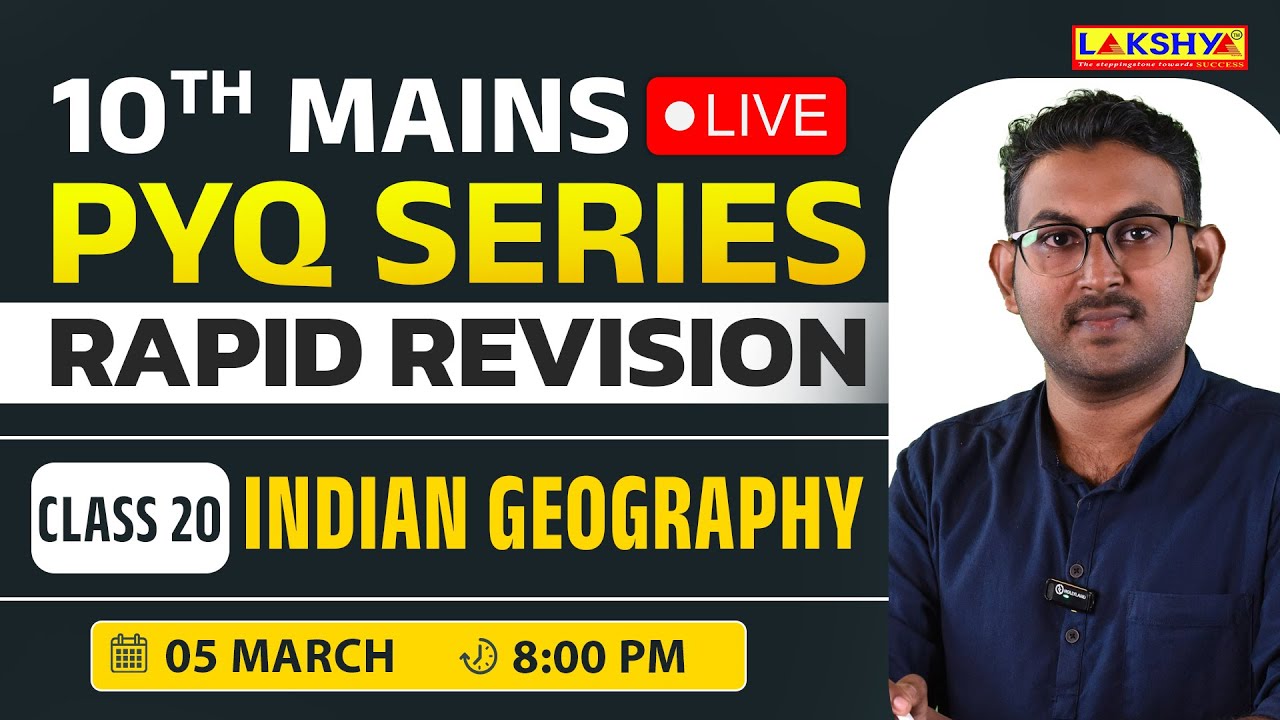 Class 20 | Indian Geography | 10th Mains | PYQ Series | Rapid Revision | Lakshya PSC
