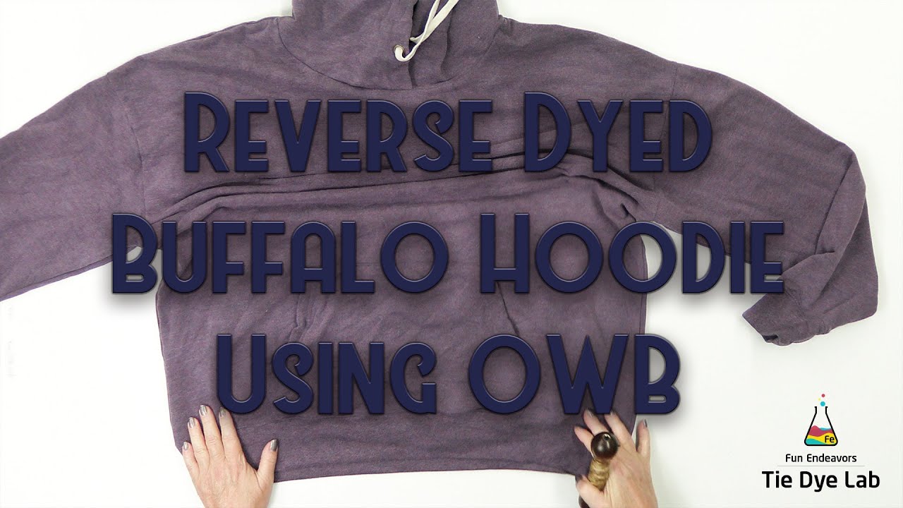 How To Reverse Dye A Purple Buffalo Brand Hoodie (Using OWB)