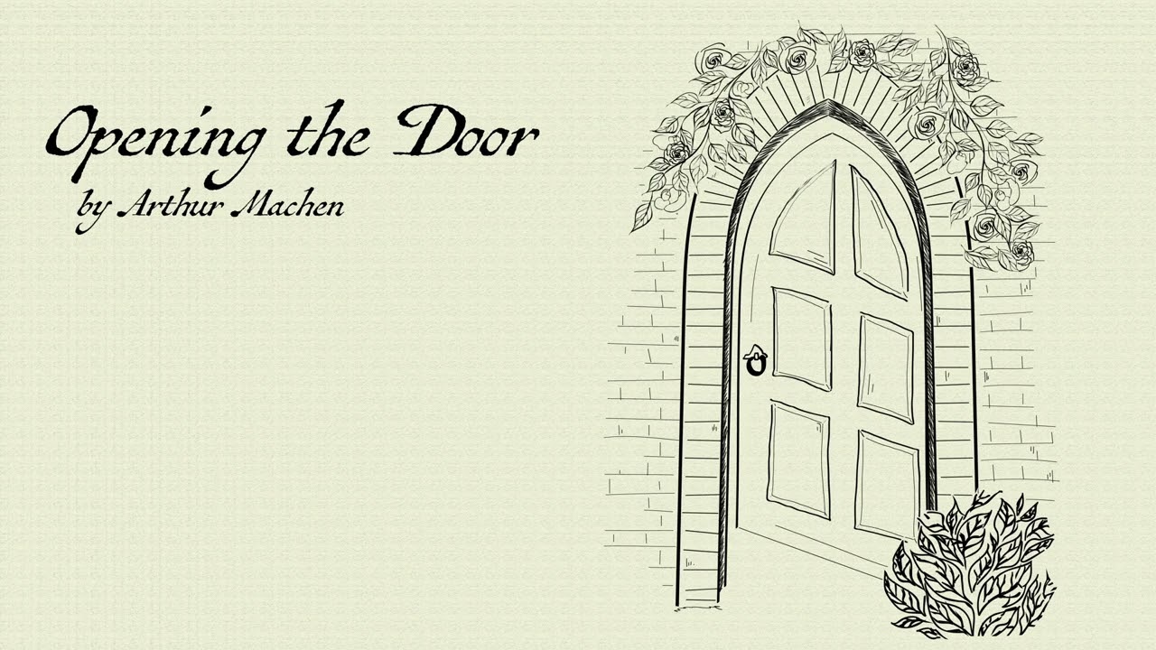 Opening the Door by Arthur Machen  - Ghost Stories for All Seasons - Episode Two