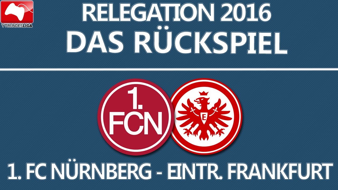 RELEGATION 2016 | 1. FC NÜRNBERG - EINTRACHT FRANKFURT | RÜCKSPIEL