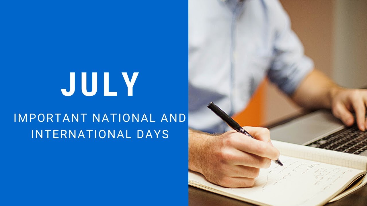 JULY MONTH IMPORTANT NATIONAL AND INTERNATIONAL DAYS// SSC BANKING RAILWAY OPSC UPSC