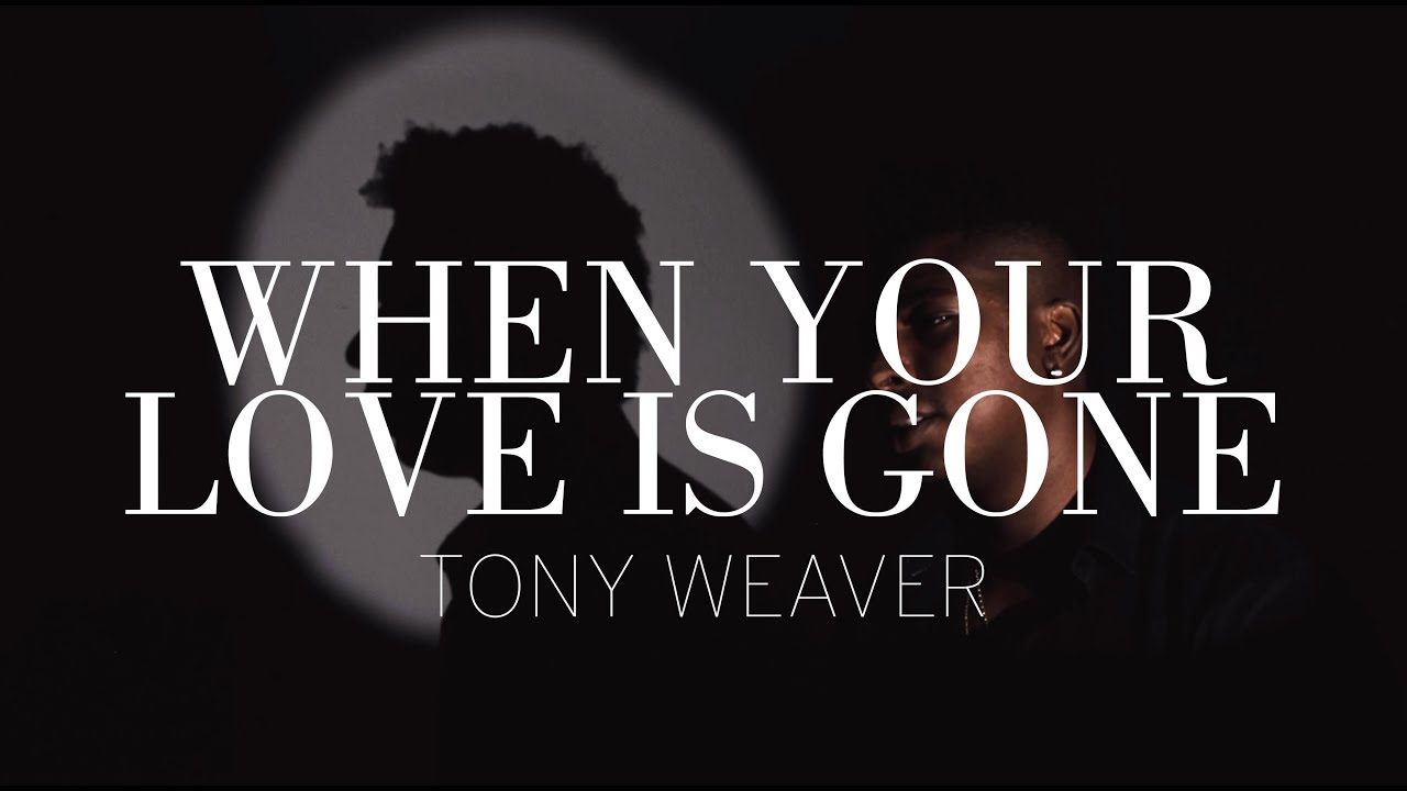 4+1: TONY WEAVER - WHEN YOUR LOVE IS GONE (Official Video)