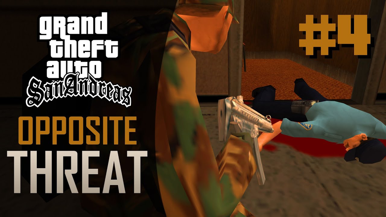 GETTING OUT - Part 4 | Opposite Threat (GTA San Andreas DYOM)