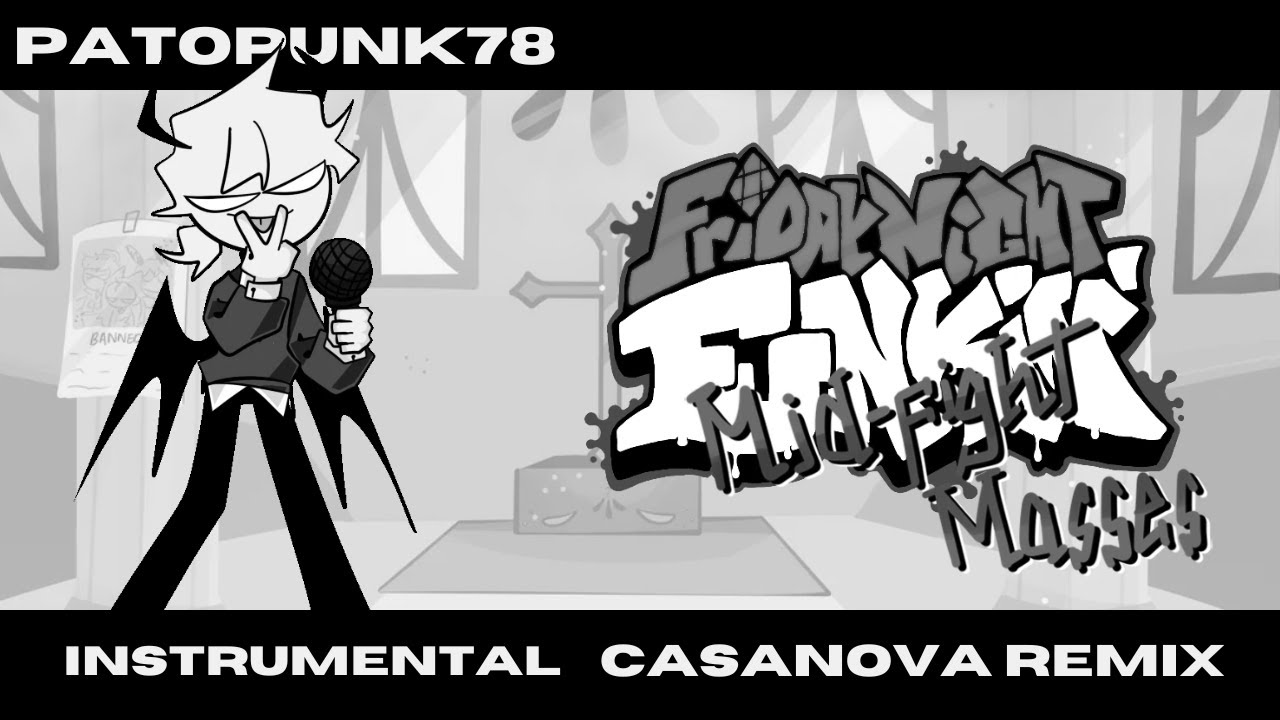 Casanova [INSTRUMENTAL] - Friday Night Funkin' Mid-Fight Masses [78 REMIX]