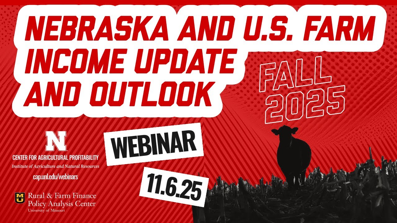Nebraska and U.S. Farm Income Update and Outlook - Fall 2025 (Nov. 6, 2025 Webinar)