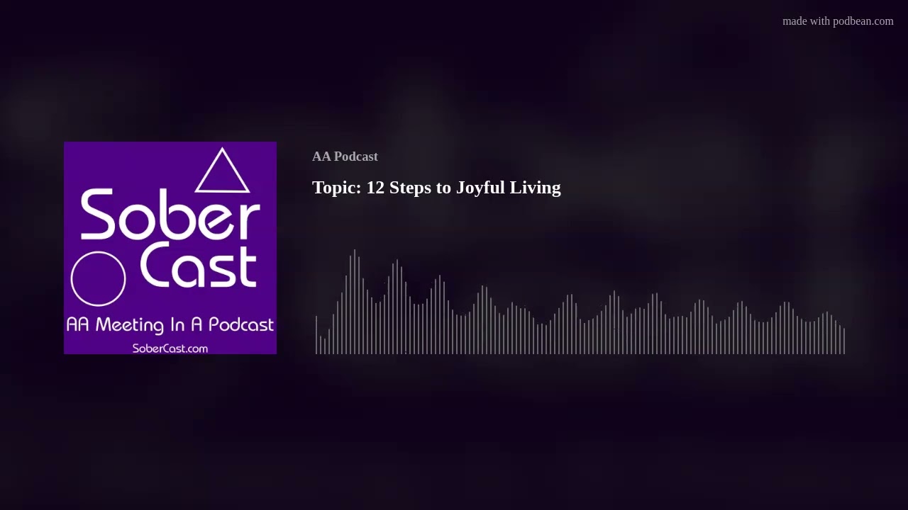Topic: 12 Steps to Joyful Living