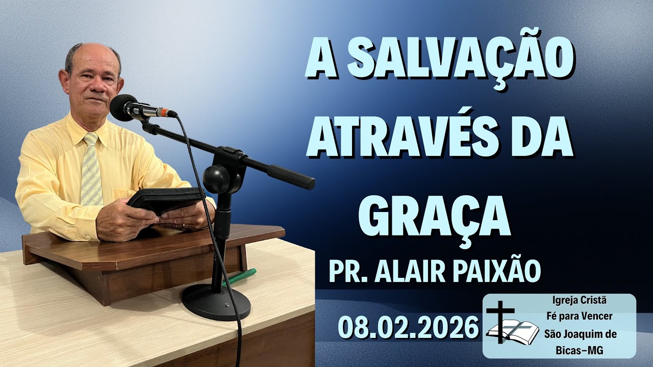 A Salvação Através da Graça - Pr. Alair Felipe da Paixão