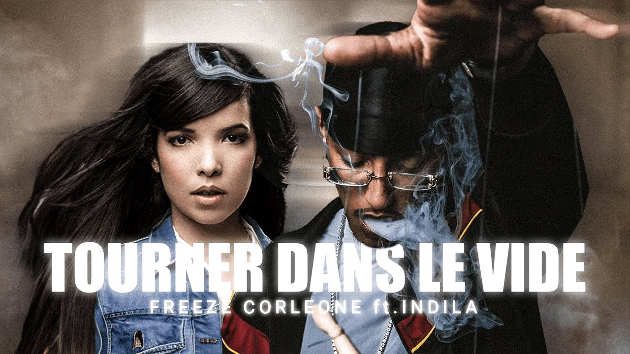 FREEZE CORLEONE - TOURNER DANS LE VIDE ft.INDILA