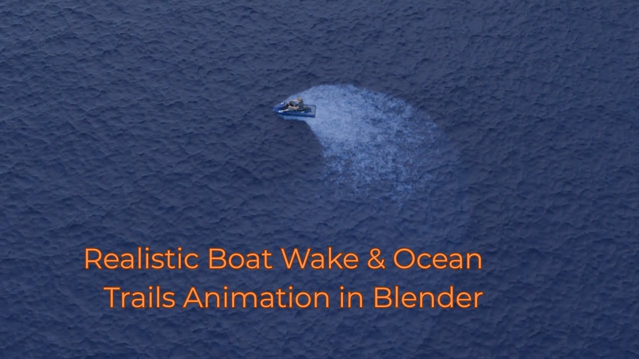 Create Realistic Boat Wake & Ocean Trails Animation in Blender