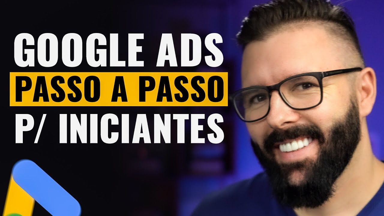 Como Anunciar no Google Ads com as Atualizações – Tutorial Passo a Passo para Iniciantes