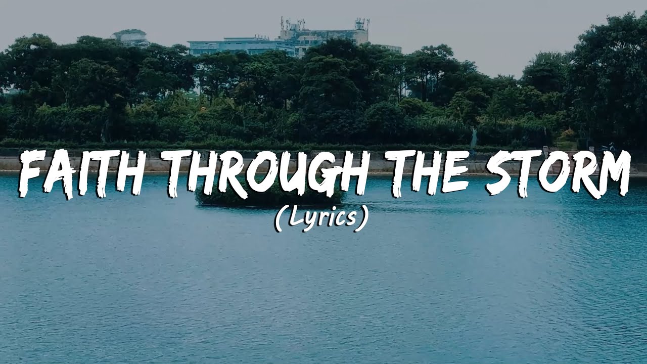 Faith Through the Storm - Christian Worship Music Playlist &ndash; Latest Faithful Songs 2025 With Lyrics