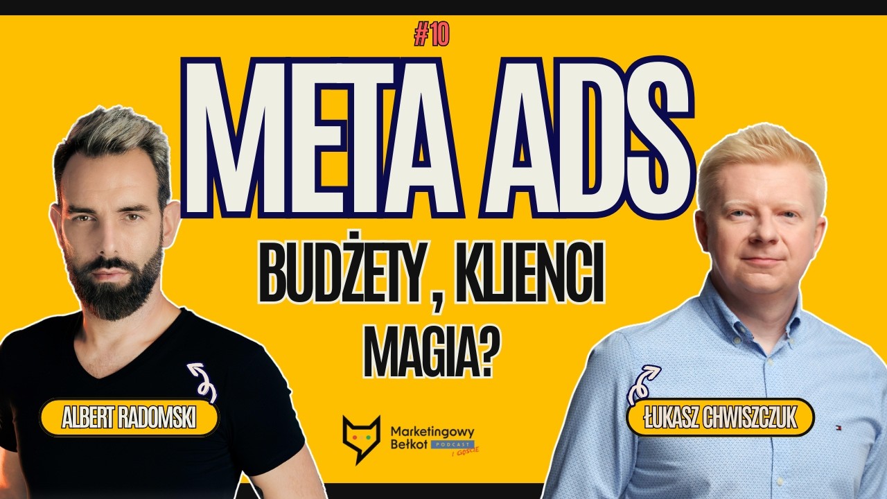 🟧 META ADS - budżety, klienci, magia? | #10 Marketingowy Bełkot i Goście