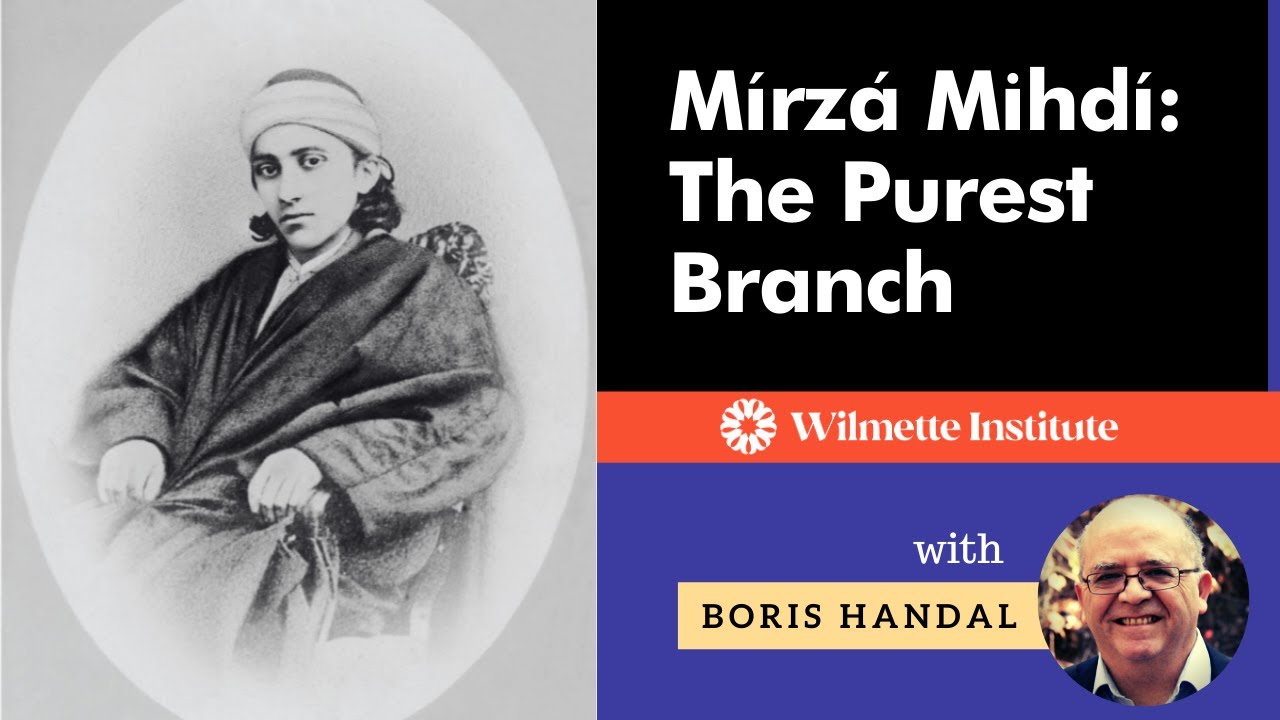 Mírzá Mihdí  The Purest Branch with Dr Boris Handal