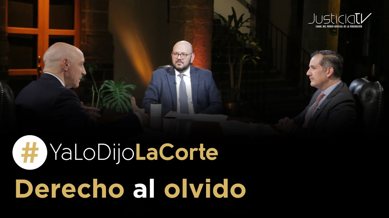 #YaLoDijoLaCorte | Derecho al Olvido