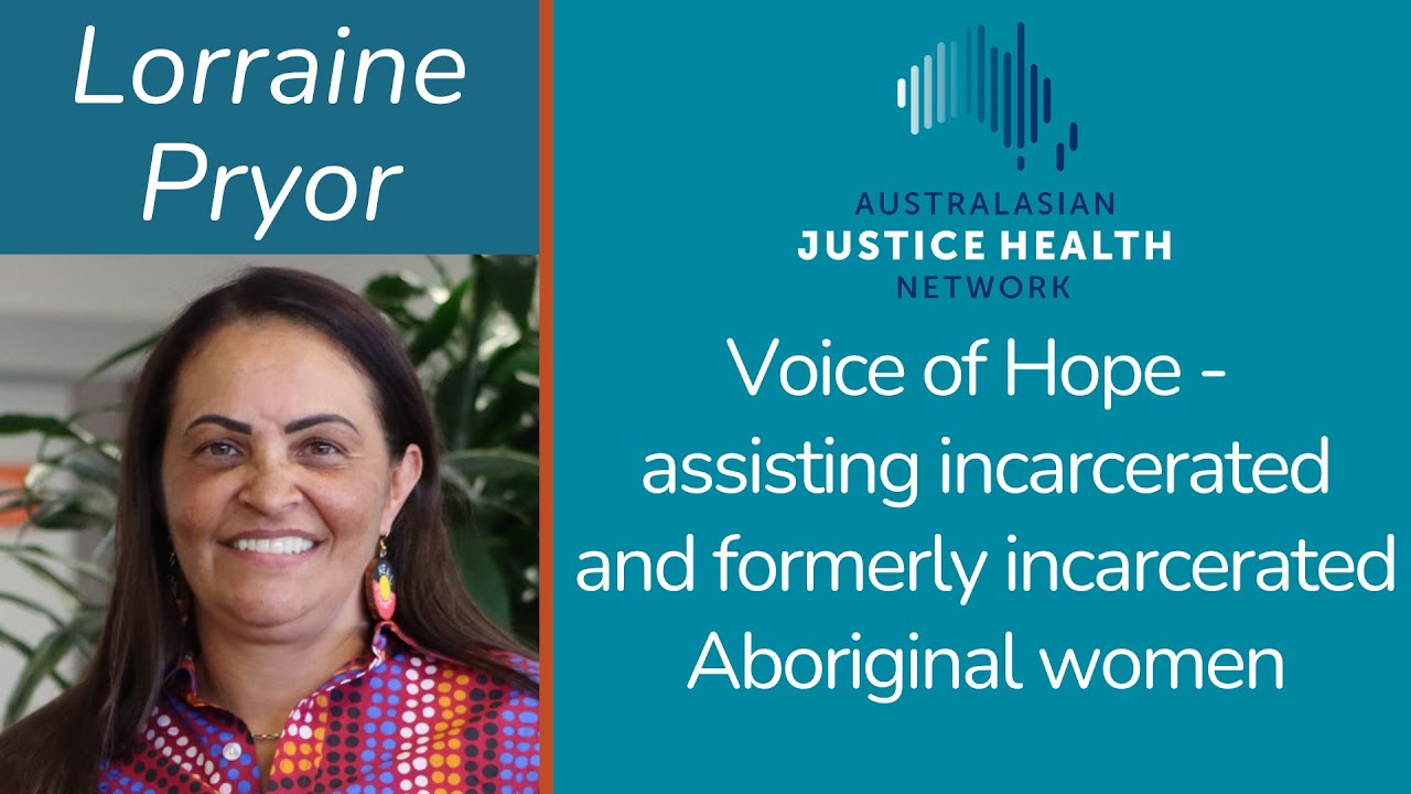 [AJHN] Lorraine Pryor- Voice of Hope-assisting incarcerated & formerly incarcerated Aboriginal women