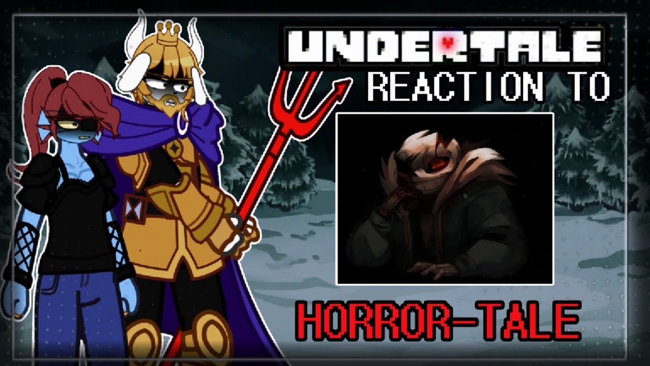 2X‼️ [🇷🇺//🇬🇧] UNDERTALE REACTION TO HORROR-TALE [1/?] || Gacha Reaction 