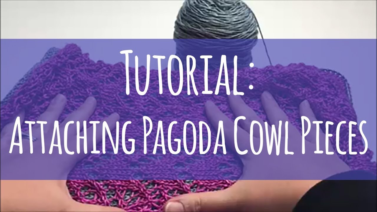 Attaching Pieces Together for the Pagoda Cowl