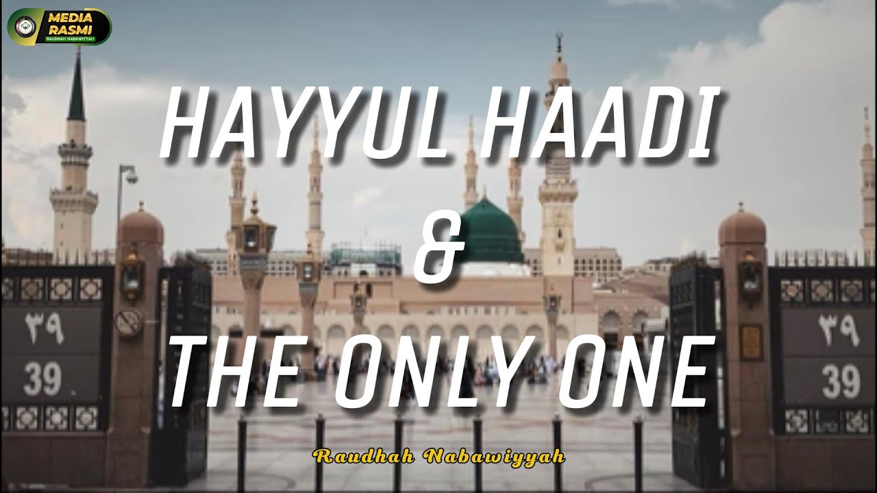 Qasidah Hayyul Haadi & The Only One | Raudhah Nabawiyyah