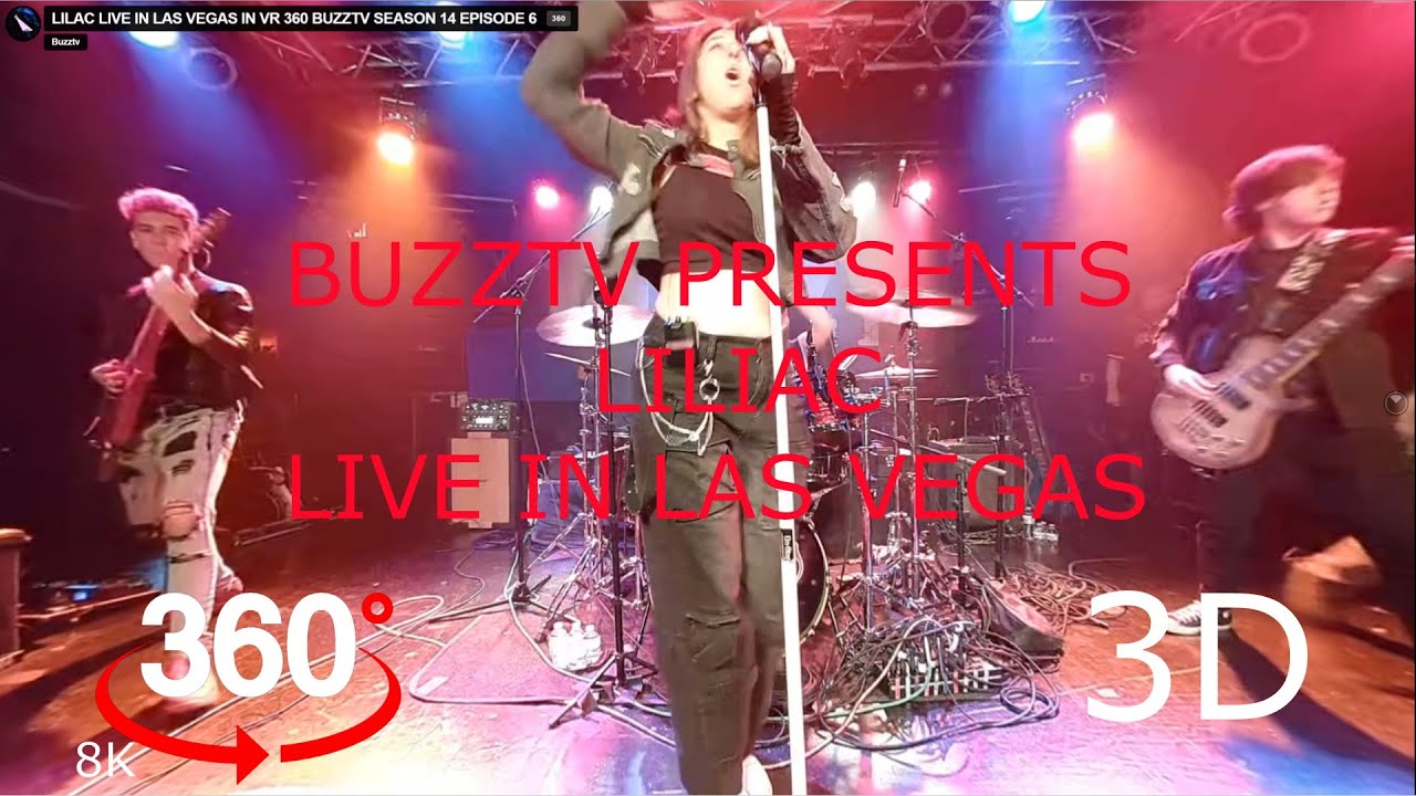 LILIAC LIVE IN 3D VR 360 IN LAS VEGAS BUZZTV SEASON 14#buzztv #360 #liliac #360 #3d  EPISODE 6